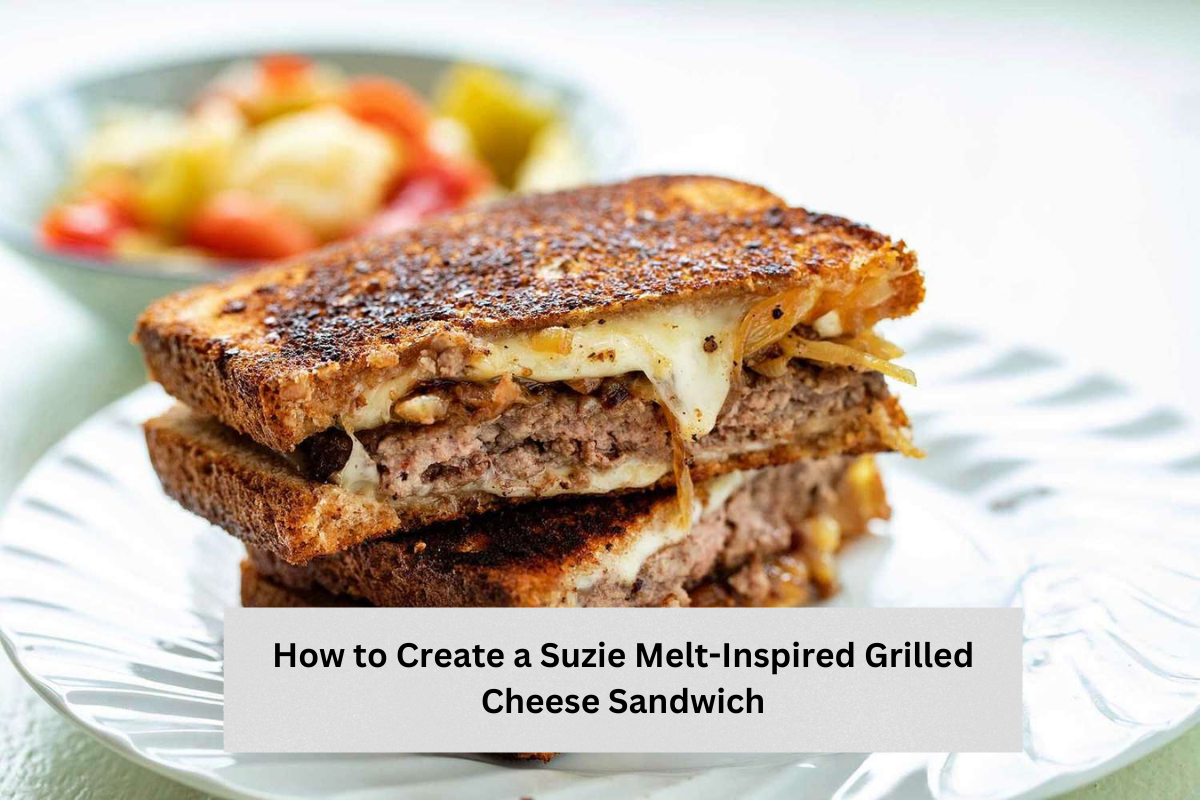 How to Create a Suzie Melt-Inspired Grilled Cheese Sandwich