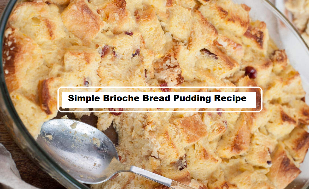 Simple Brioche Bread Pudding Recipe