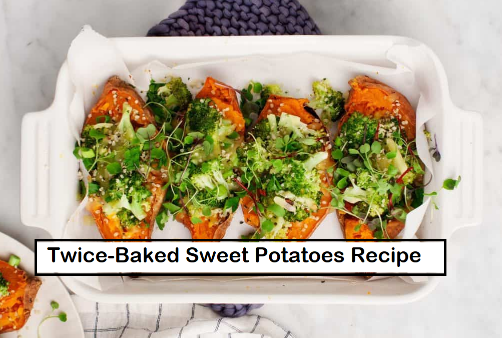 Twice-Baked Sweet Potatoes Recipe