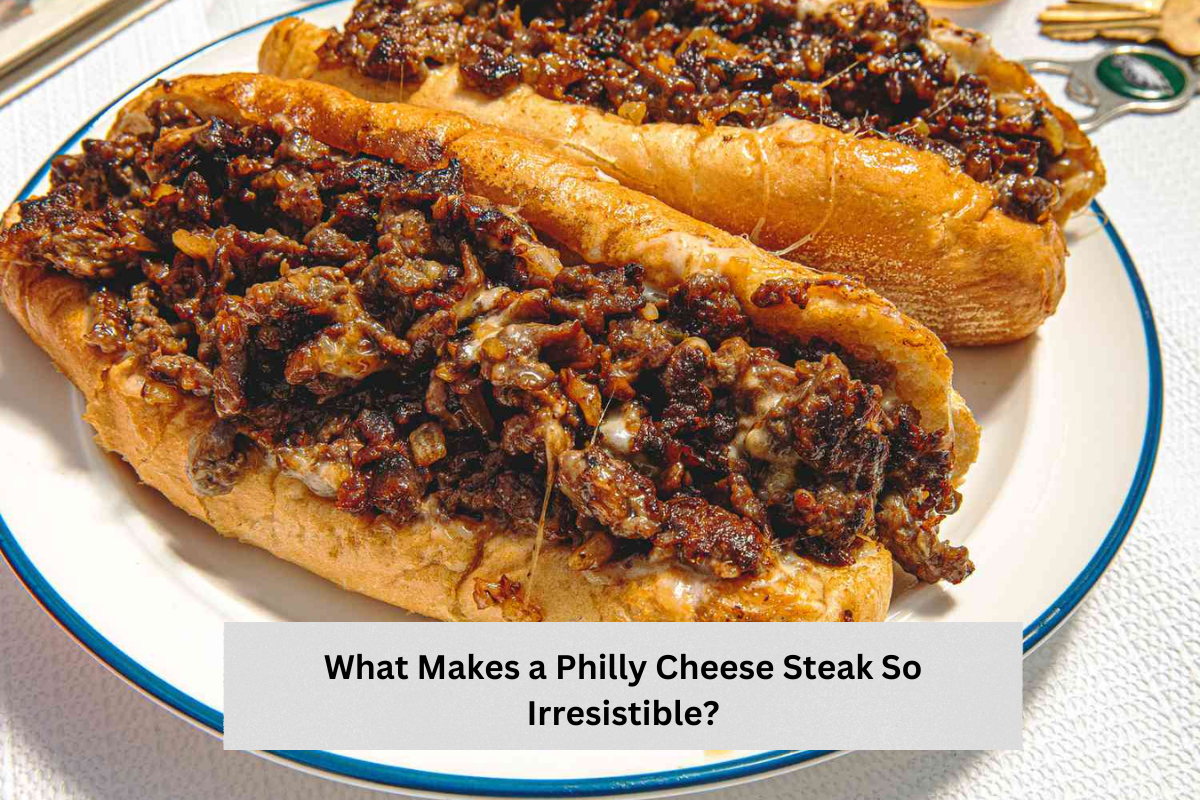 What Makes a Philly Cheese Steak So Irresistible?